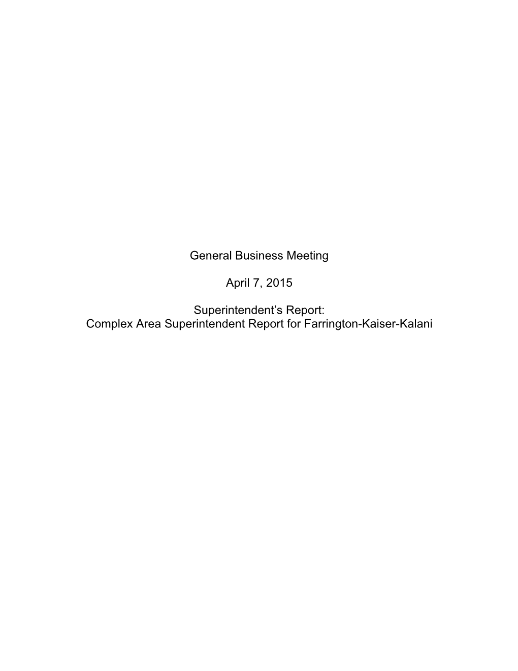 Complex Area Superintendent Report for Farrington-Kaiser-Kalani Complex Area Report: Farrington-Kaiser-Kalani Number of Schools