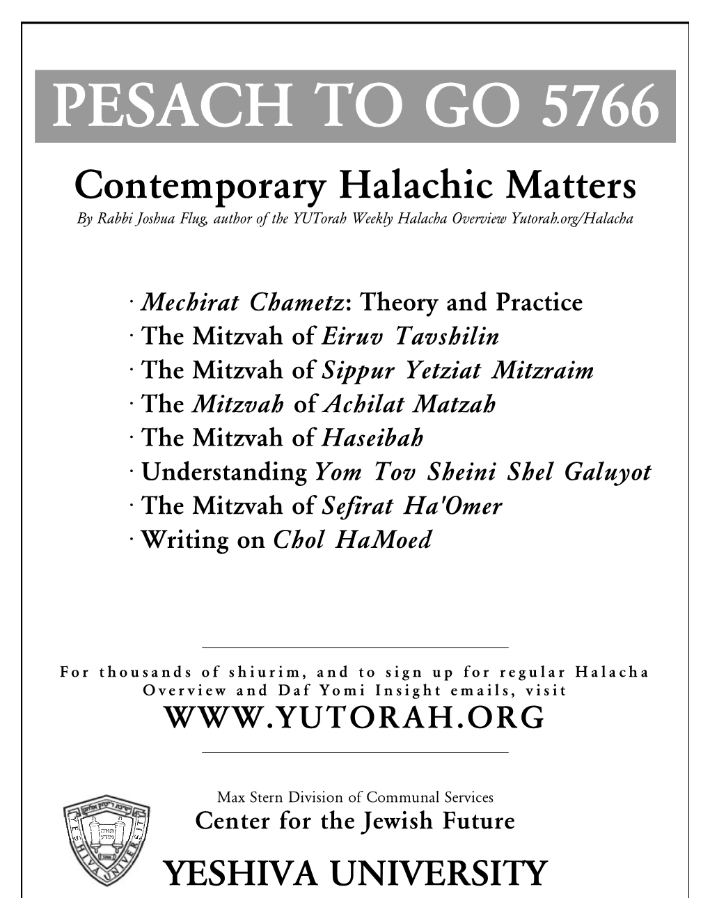 Flug, Author of the Yutorah Weekly Halacha Overview Yutorah.Org/Halacha