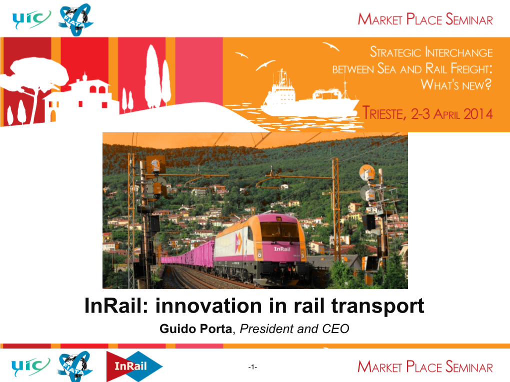 Inrail: Innovation in Rail Transport Guido Porta, President and CEO