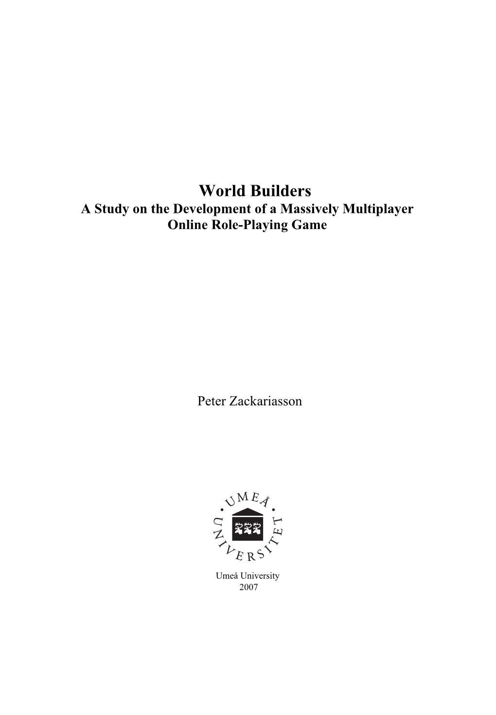 World Builders a Study on the Development of a Massively Multiplayer Online Role-Playing Game