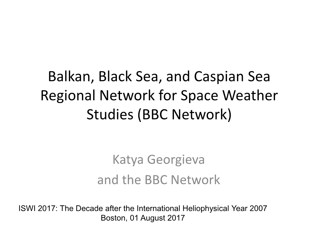 Balkan, Black Sea, and Caspian Sea Regional Network for Space Weather Studies (BBC Network)