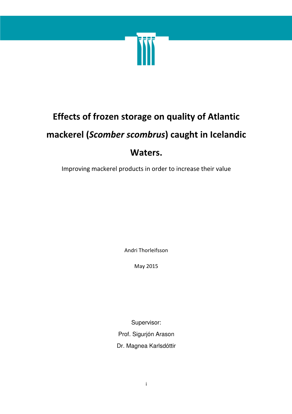 Effects of Frozen Storage on Quality of Atlantic Mackerel ( Scomber Scombrus ) Caught in Icelandic Waters