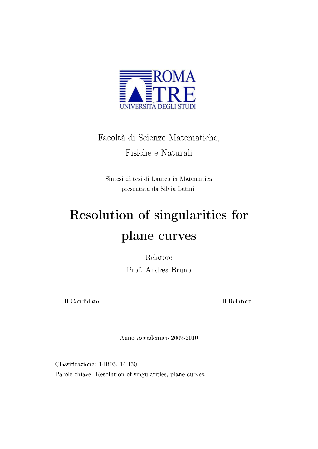 Resolution of Singularities for Plane Curves