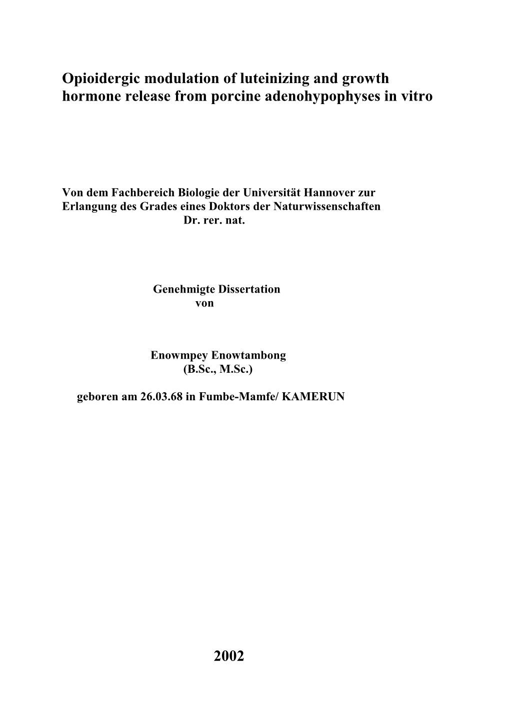 Opioidergic Modulation of Luteinizing and Growth Hormone Release From