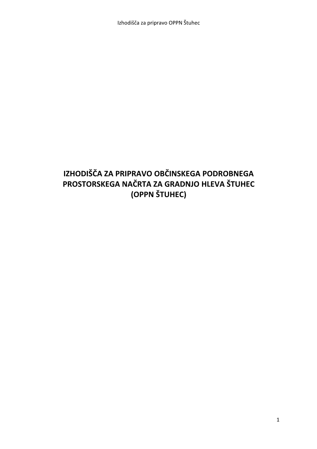 Izhodišča Za Pripravo Občinskega Podrobnega Prostorskega Načrta Za Gradnjo Hleva Štuhec (Oppn Štuhec)