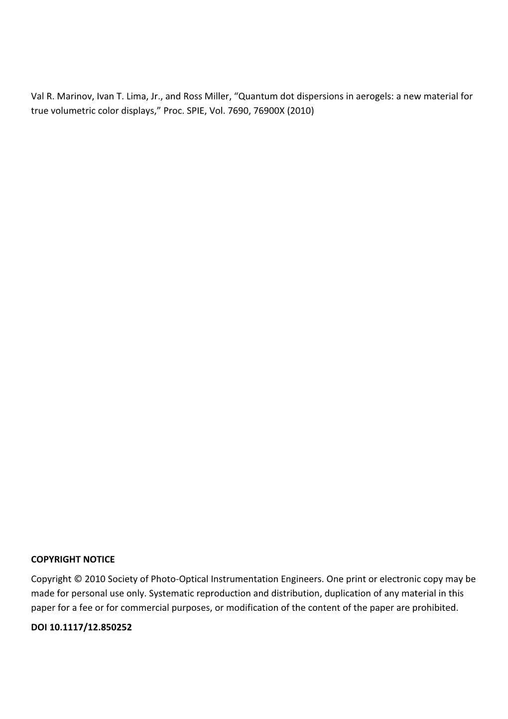 Val R. Marinov, Ivan T. Lima, Jr., and Ross Miller, “Quantum Dot Dispersions in Aerogels: a New Material for True Volumetric Color Displays,” Proc