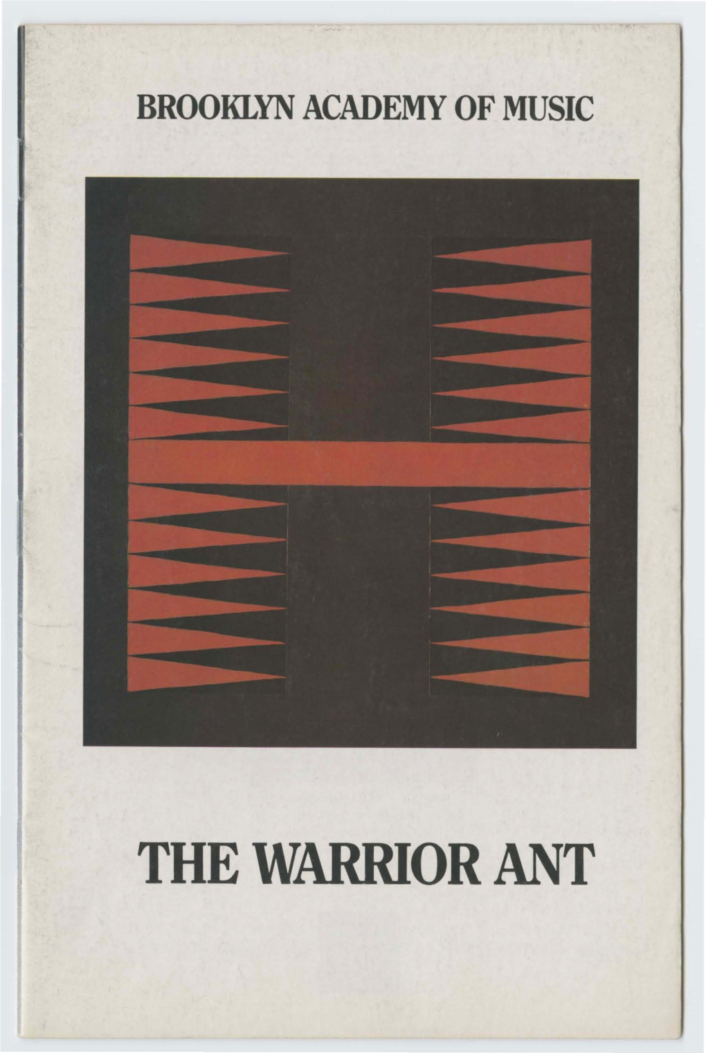 THE WARRIOR ANT ,BROOKLYN ACADEMY of MUSIC· Harvey Lichtenstein, President and Executive Producer YALE REPERTORY THEATRE 'COWNUS, INC