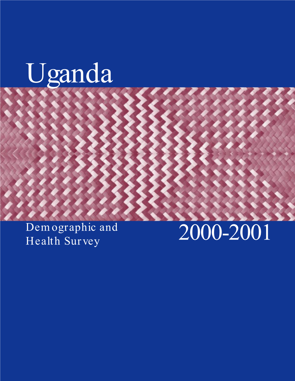 Uganda Demographic and Health Survey 2000-2001 (FR128)