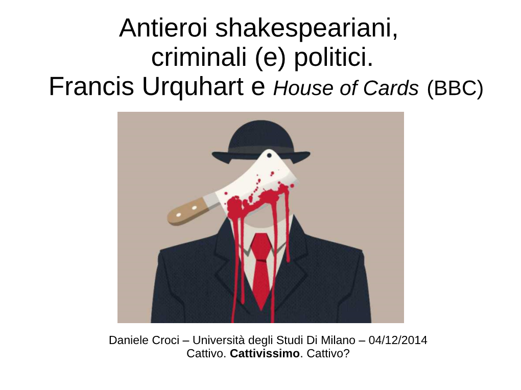 Antieroi Shakespeariani, Criminali (E) Politici. Francis Urquhart E House of Cards (BBC)