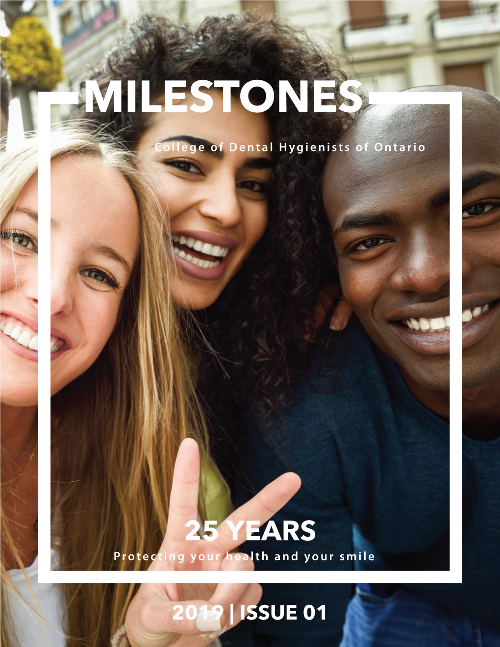 MILESTONES College of Dental Hygienists of Ontario