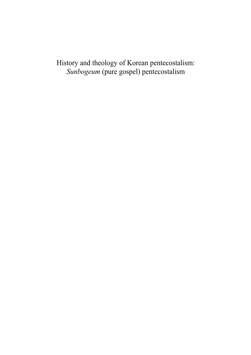 History and Theology of Korean Pentecostalism: Sunbogeum (Pure Gospel) Pentecostalism