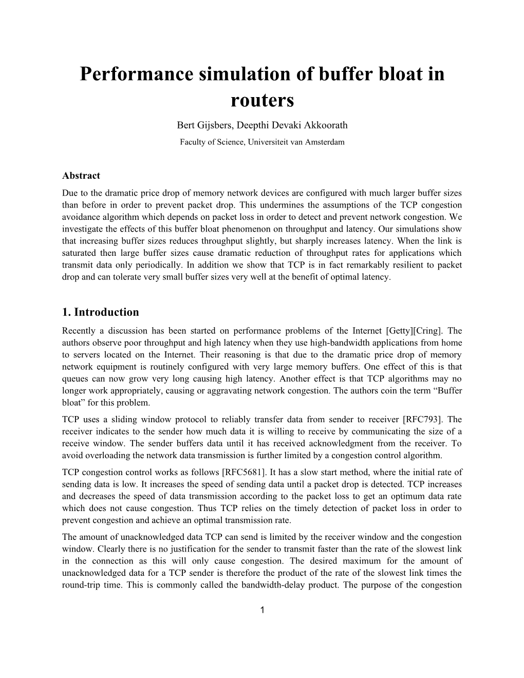 Performance Simulation of Buffer Bloat in Routers Bert Gijsbers, Deepthi Devaki Akkoorath Faculty of Science, Universiteit Van Amsterdam