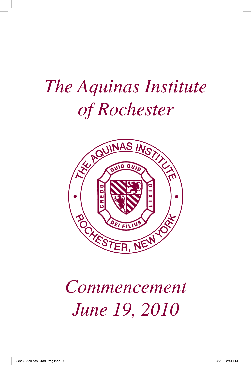 The Aquinas Institute of Rochester Commencement June 19, 2010