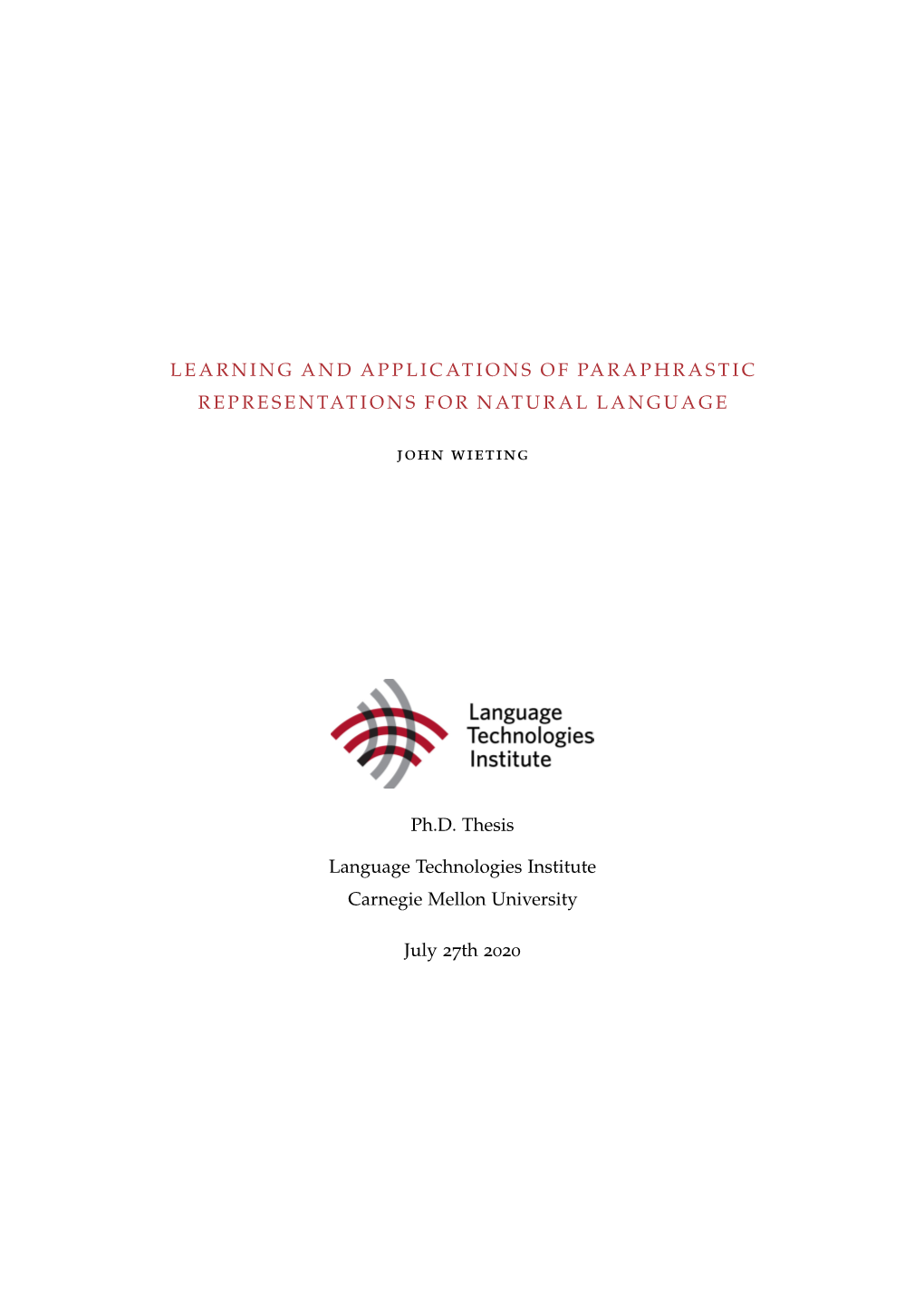 Learning and Applications of Paraphrastic Representations for Natural Language, Ph.D