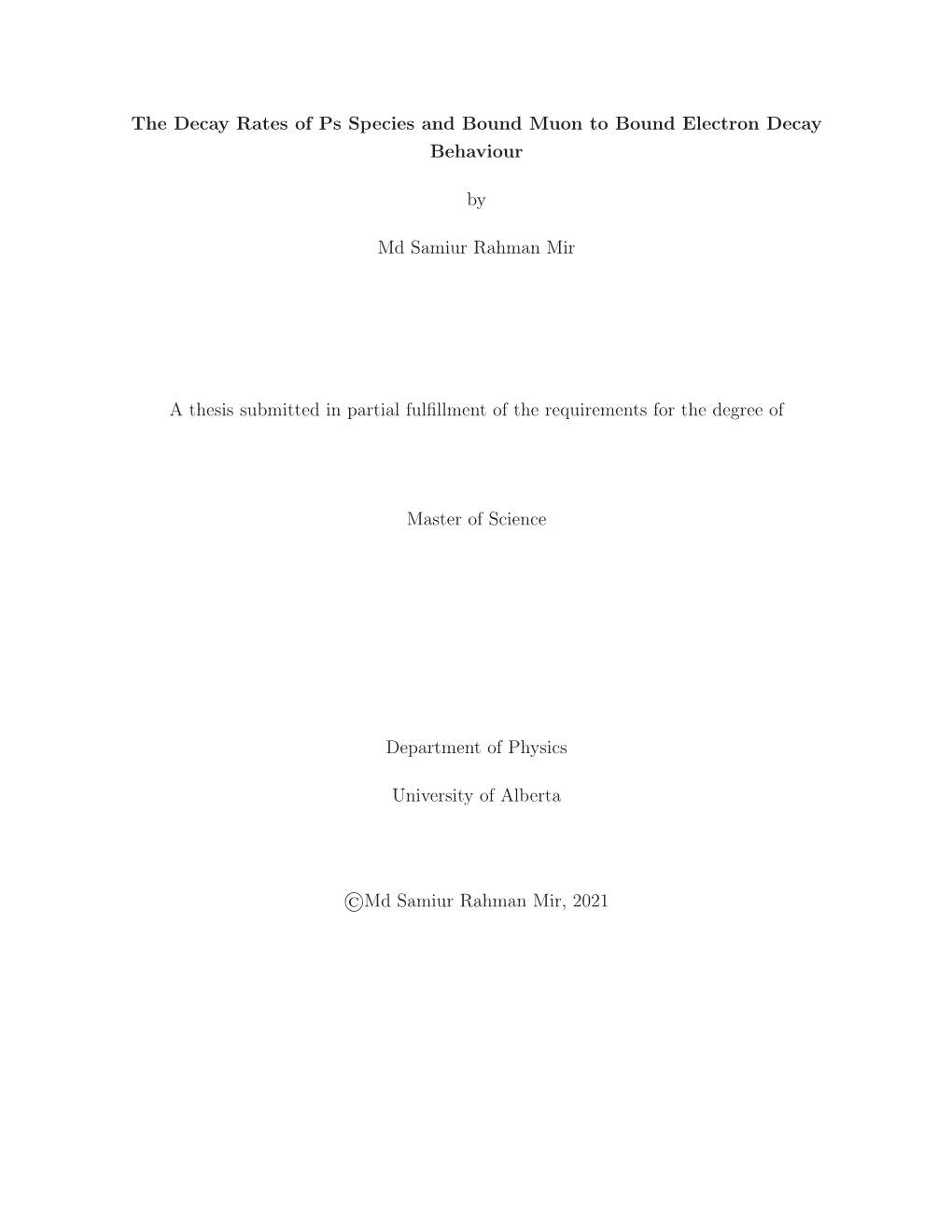 The Decay Rates of Ps Species and Bound Muon to Bound Electron Decay Behaviour by Md Samiur Rahman Mir a Thesis Submitted In