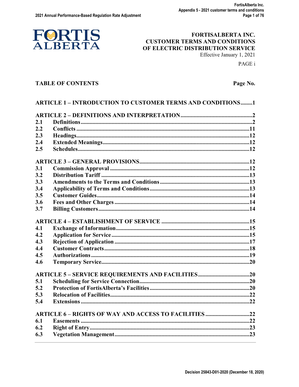 FORTISALBERTA INC. CUSTOMER TERMS and CONDITIONS of ELECTRIC DISTRIBUTION SERVICE Effective January 1, 2021 PAGE I