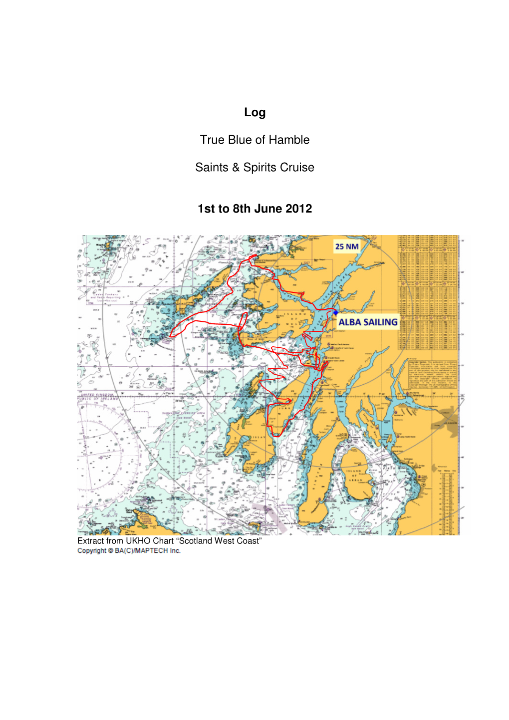 Log True Blue of Hamble Saints & Spirits Cruise 1St to 8Th June 2012