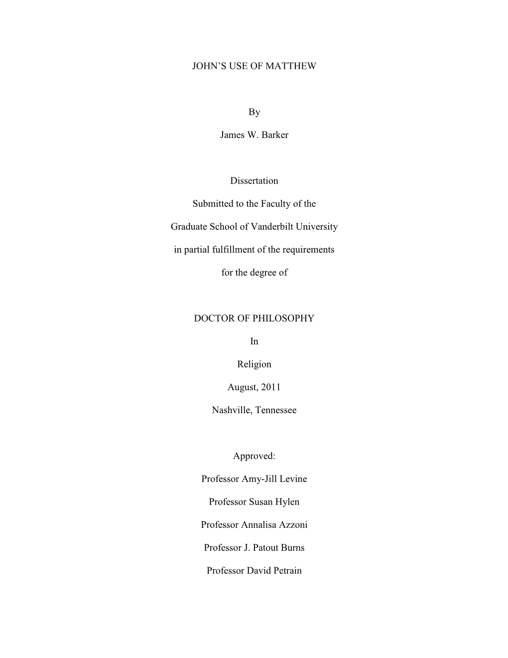 JOHN's USE of MATTHEW by James W. Barker Dissertation Submitted