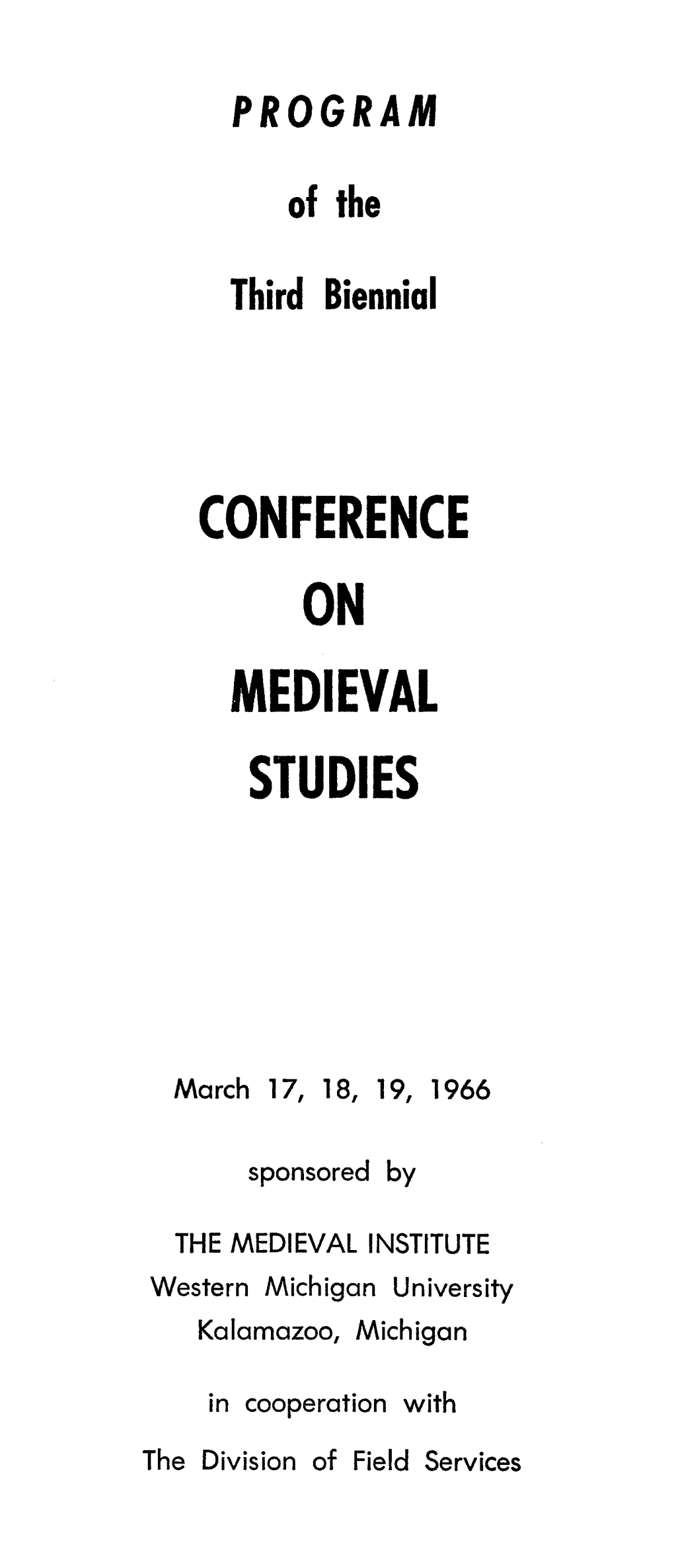 THIRD BIENNIAL CONFERENCE on MEDIEVAL STUDIES Western Michigan University