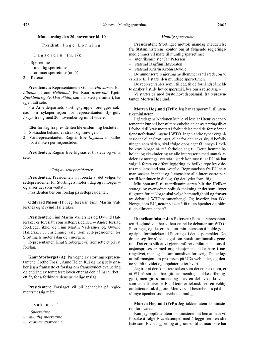 2002 476 Møte Onsdag Den 20. November Kl. 10 President: Inge L Ø