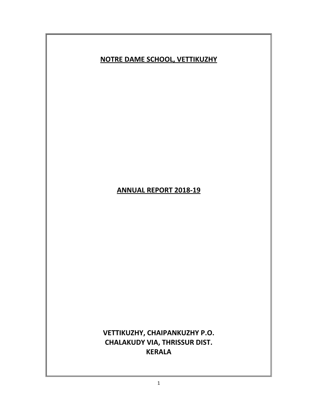 Notre Dame School, Vettikuzhy Annual Report 2018-19 Vettikuzhy, Chaipankuzhy P.O. Chalakudy Via, Thrissur Dist. Kerala