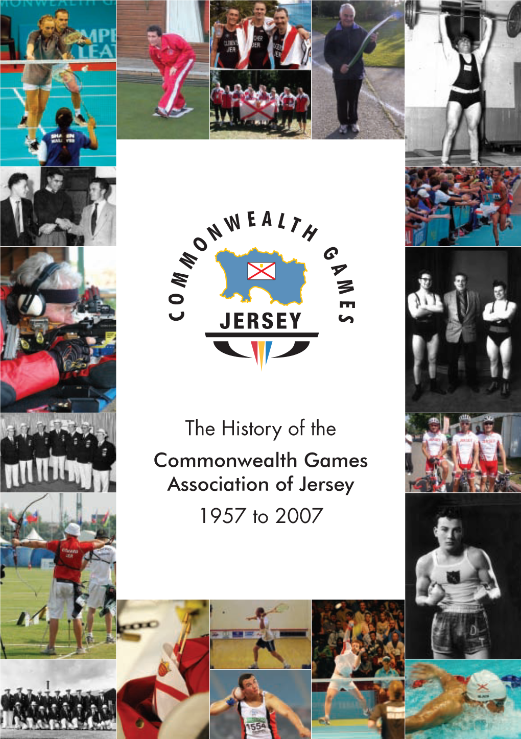 The History of the Commonwealth Games Association of Jersey 1957 to 2007 3 1 2 5 6 4