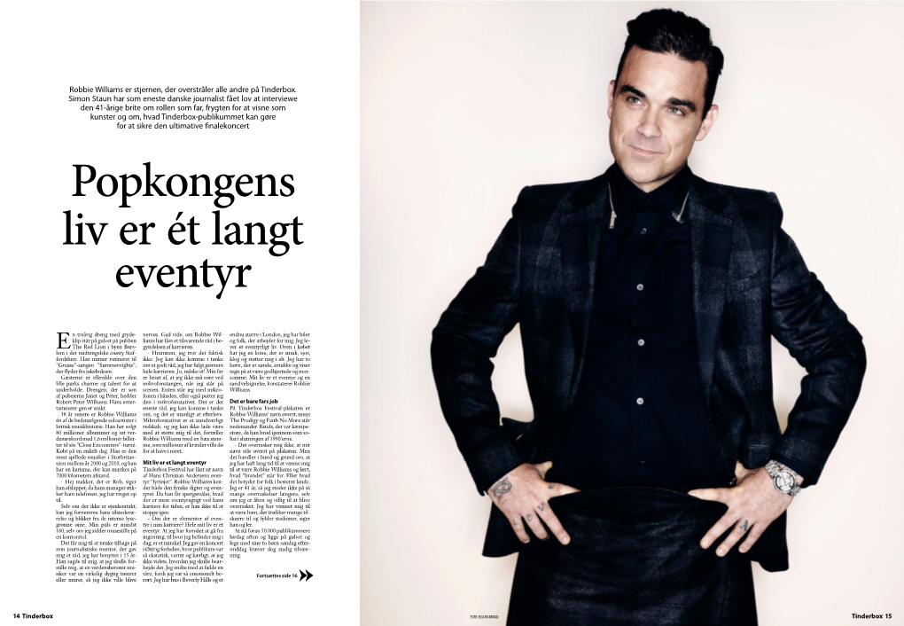 Robbie Williams Er Stjernen, Der Overstråler Alle Andre På Tinderbox. Simon Staun Har Som Eneste Danske Journalist Fået Lov A