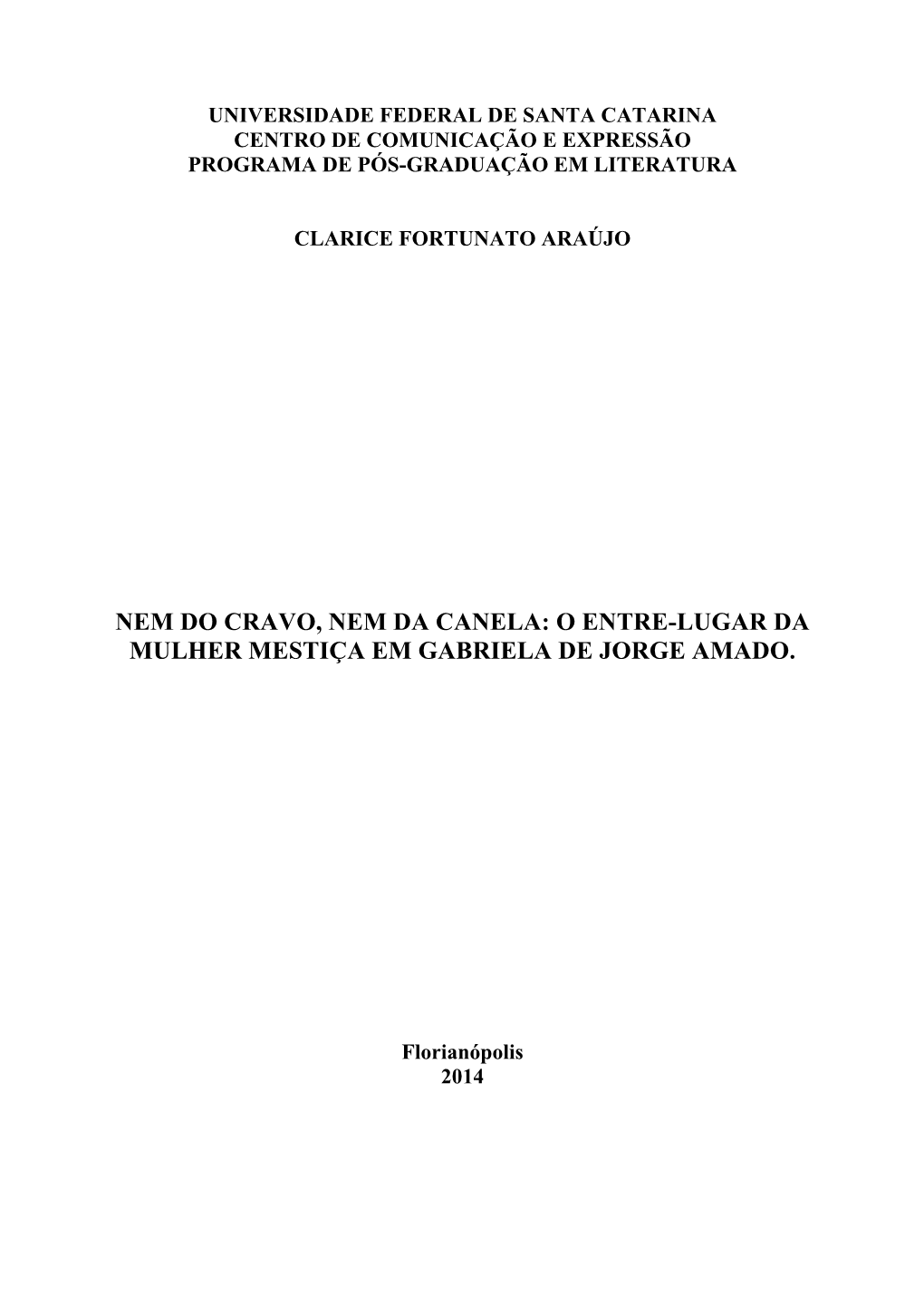 Nem Do Cravo, Nem Da Canela: O Entre-Lugar Da Mulher Mestiça Em Gabriela De Jorge Amado