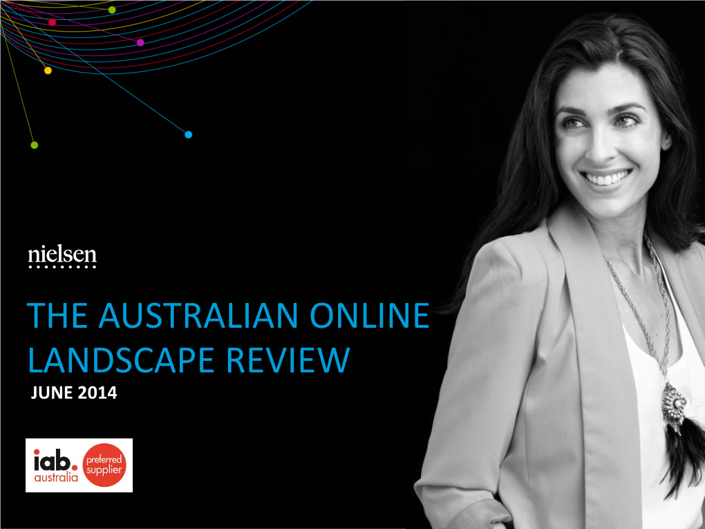 THE AUSTRALIAN ONLINE LANDSCAPE REVIEW JUNE 2014 Copyright ©2014 the Nielsen Company