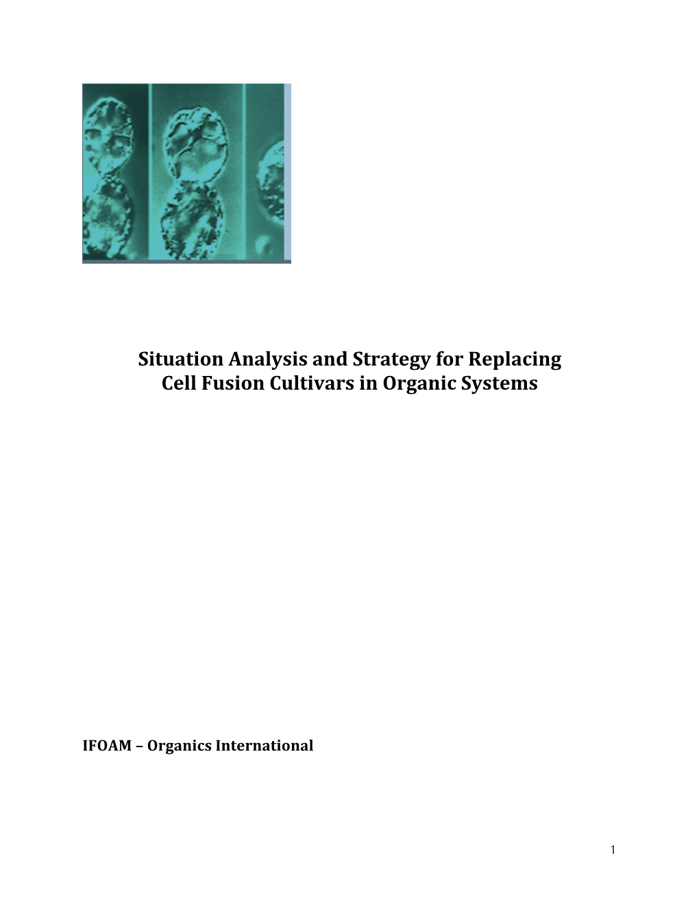 Situation Analysis and Strategy for Replacing Cell Fusion Cultivars in Organic Systems