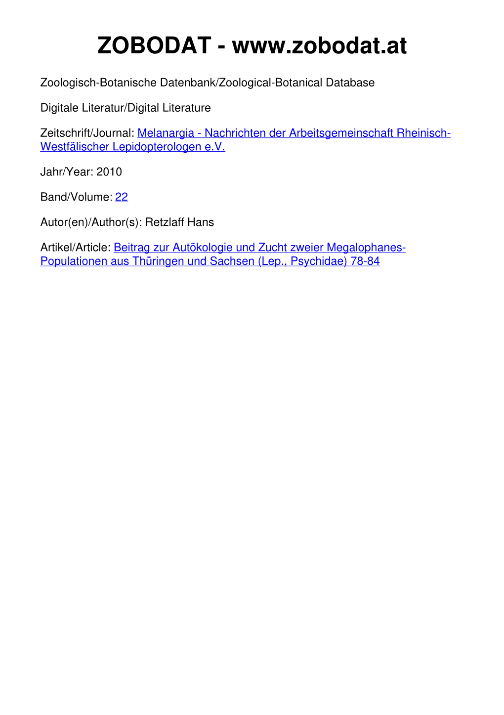 Beitrag Zur Autökologie Und Zucht Zweier Megalophanes- Populationen Aus Thüringen Und Sachsen (Lep., Psychidae) 78-84 Melanargia, 22 (2): 78-84 Leverkusen, 1.7.2010