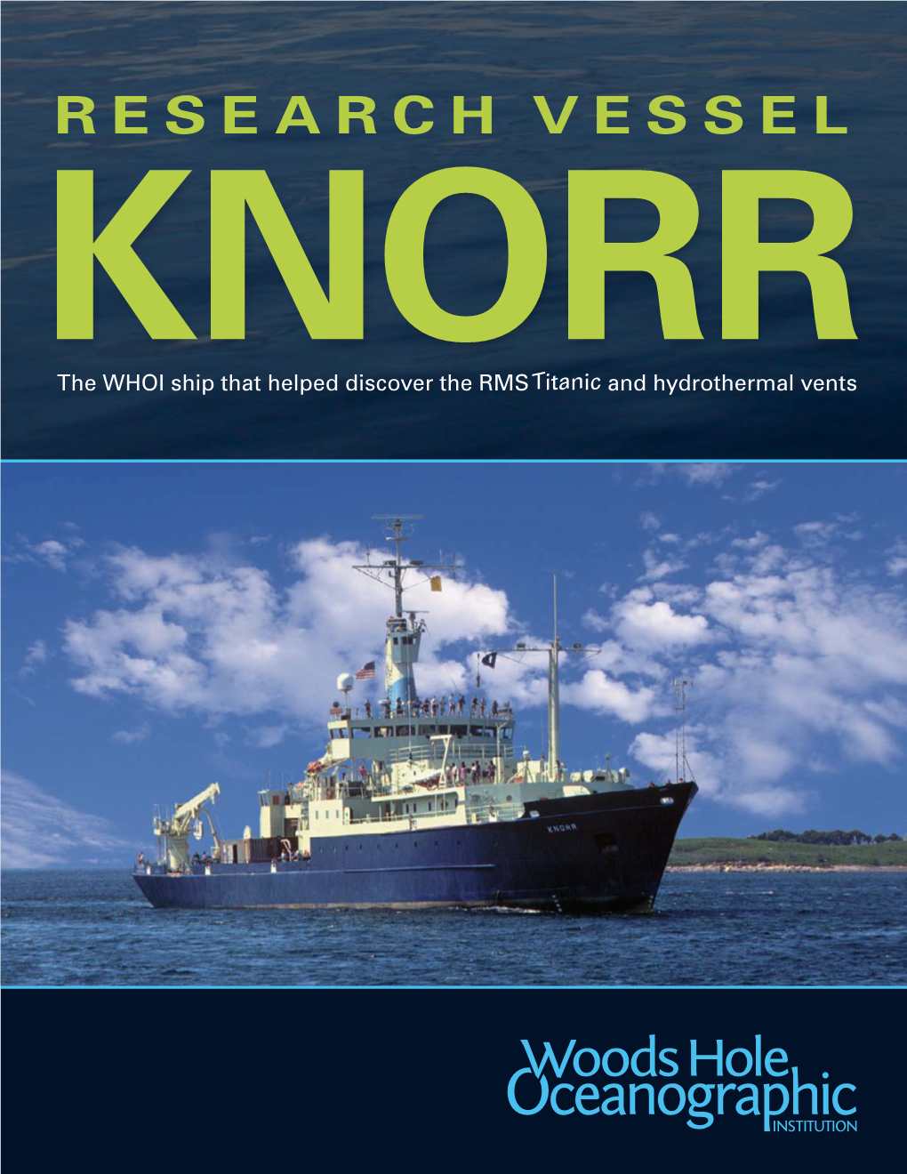 Research Vessel Knorr the WHOI Ship That Helped Discover the RMS Titanic and Hydrothermal Vents the EVOLUTION of Knorr