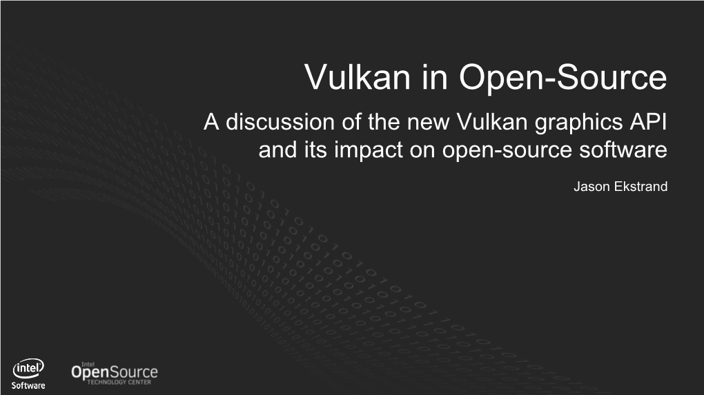 Vulkan in Open-Source a Discussion of the New Vulkan Graphics API and Its Impact on Open-Source Software