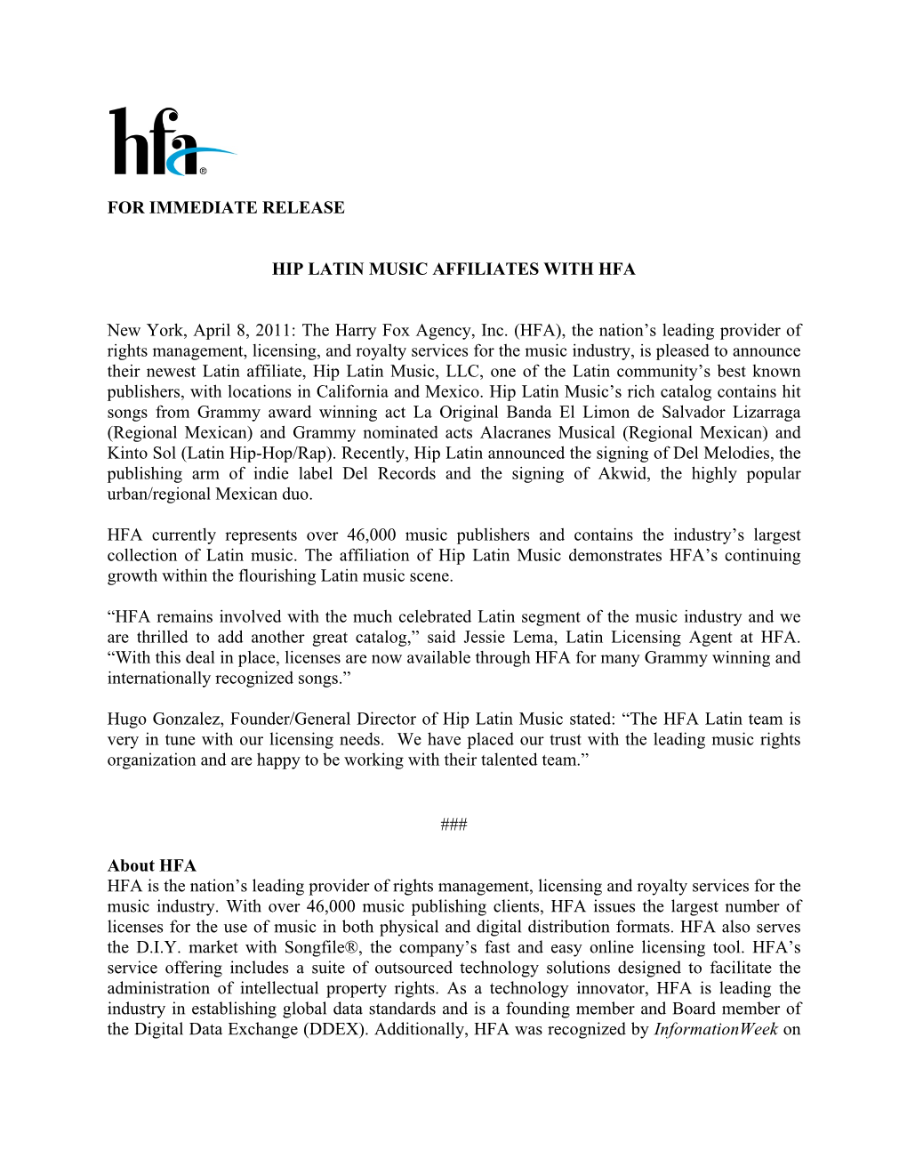 FOR IMMEDIATE RELEASE HIP LATIN MUSIC AFFILIATES with HFA New York, April 8, 2011: the Harry Fox Agency, Inc. (HFA), the Nation