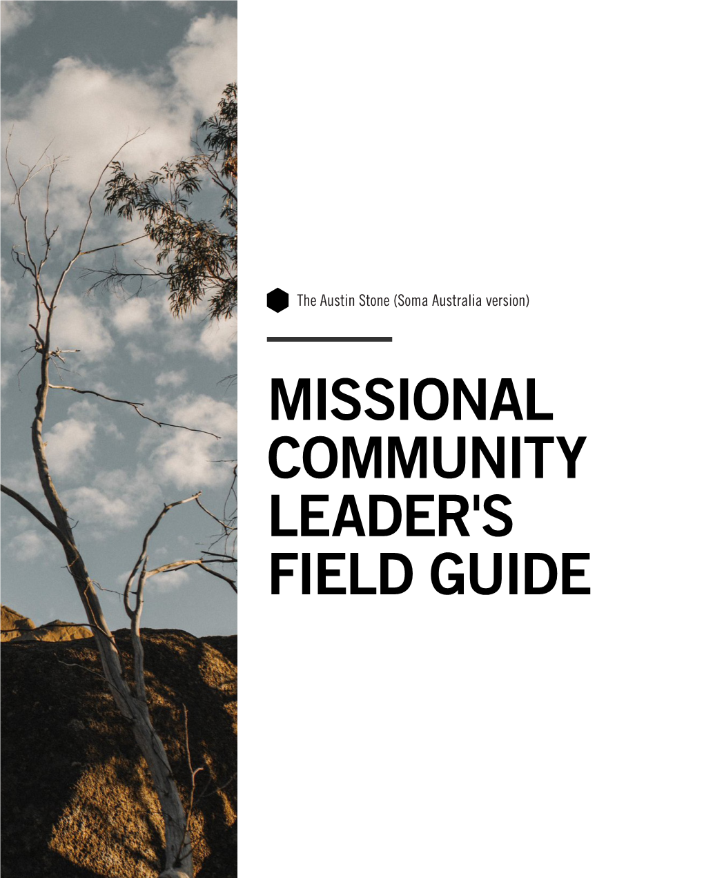 MISSIONAL COMMUNITY LEADER's FIELD GUIDE Unless Otherwise Speciﬁed, All Scripture Quotations Are Taken from the English Standard Version