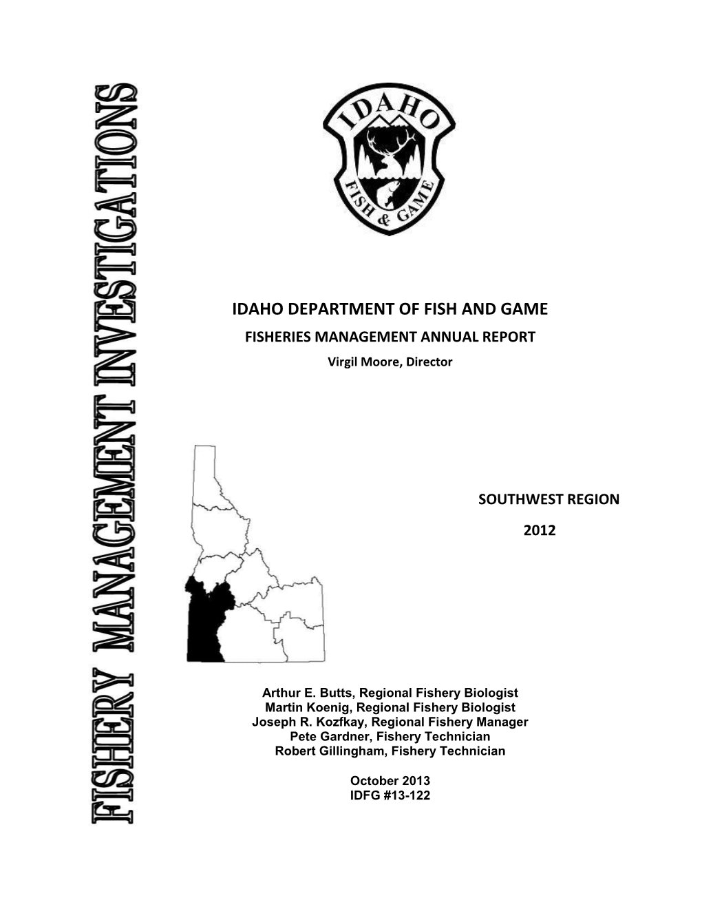 IDAHO DEPARTMENT of FISH and GAME FISHERIES MANAGEMENT ANNUAL REPORT Virgil Moore, Director