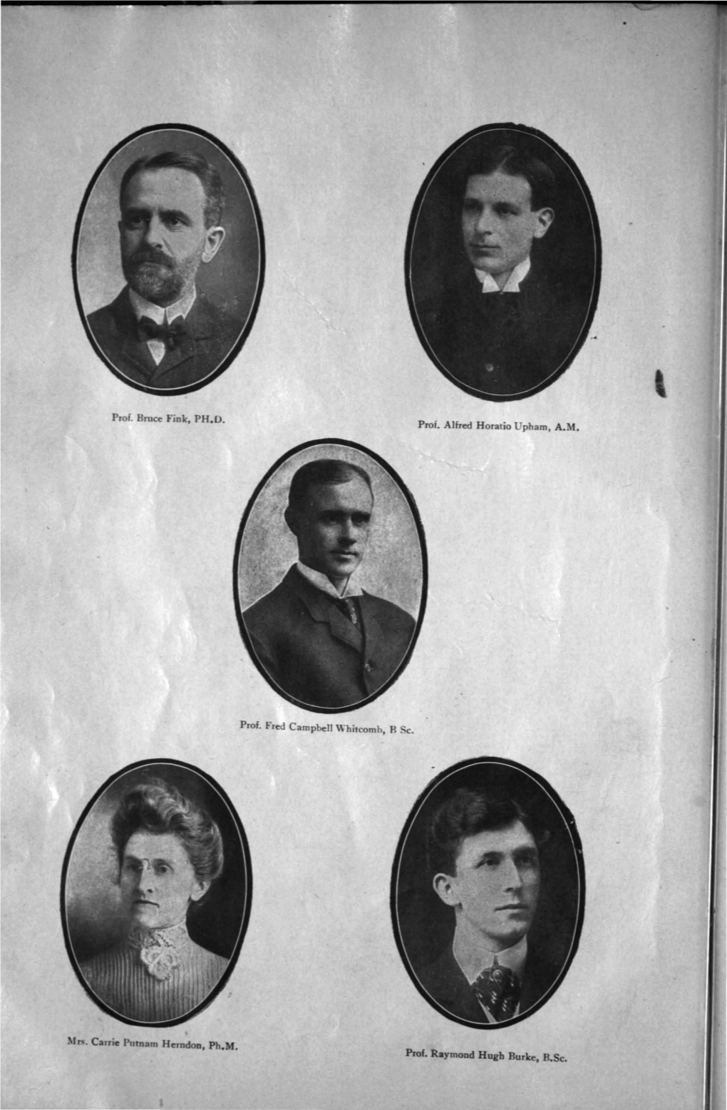 Bmce Fink, PH.D. Prof. Alfred Horatio Upham, AM Prof. Fred Campbell Whitcomb, R C. Mr;. Carr;R Putnam Herndon, Ph.M