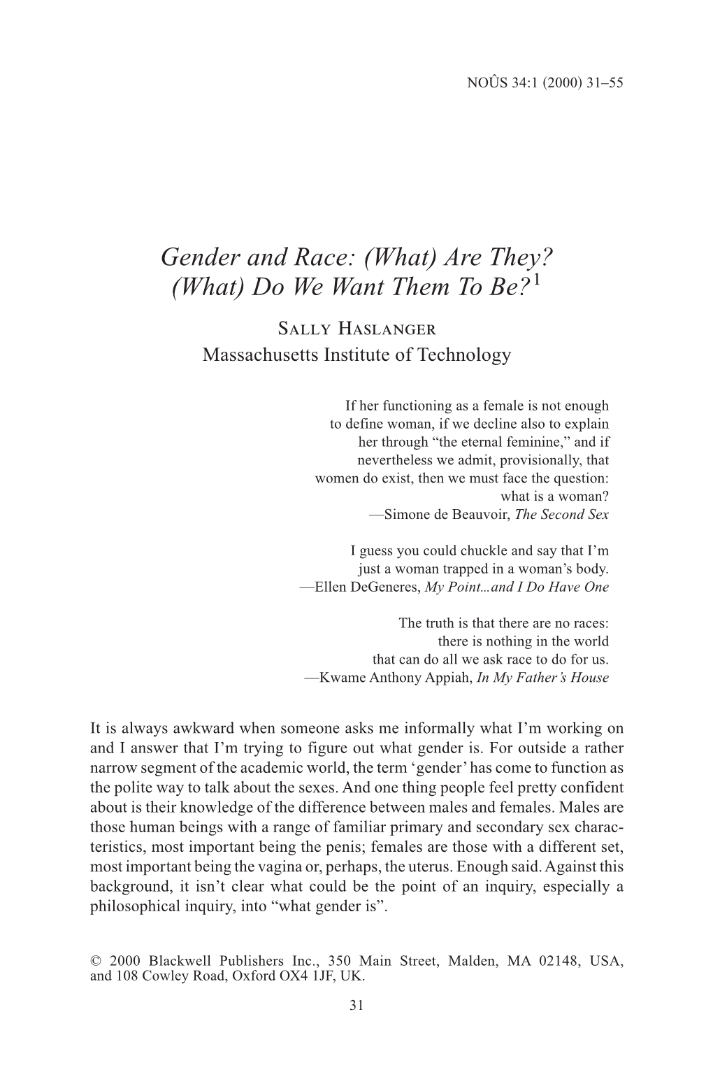 Gender and Race: (What) Are They? (What) Do We Want Them to Be?1 Sally Haslanger Massachusetts Institute of Technology