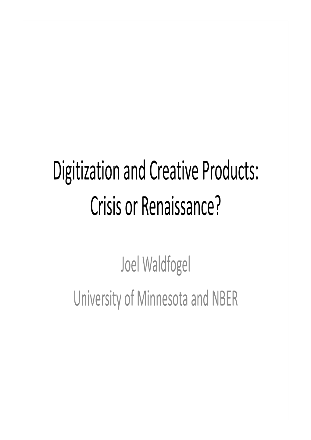 Digitization and Creative Products: Crisis Or Renaissance?