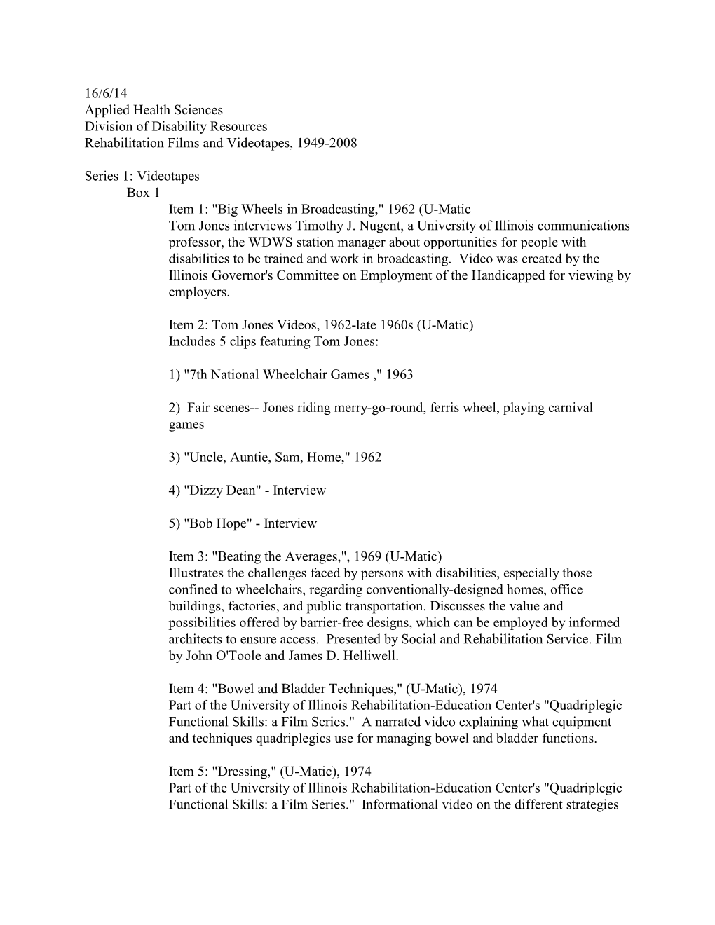 16/6/14 Applied Health Sciences Division of Disability Resources Rehabilitation Films and Videotapes, 1949-2008