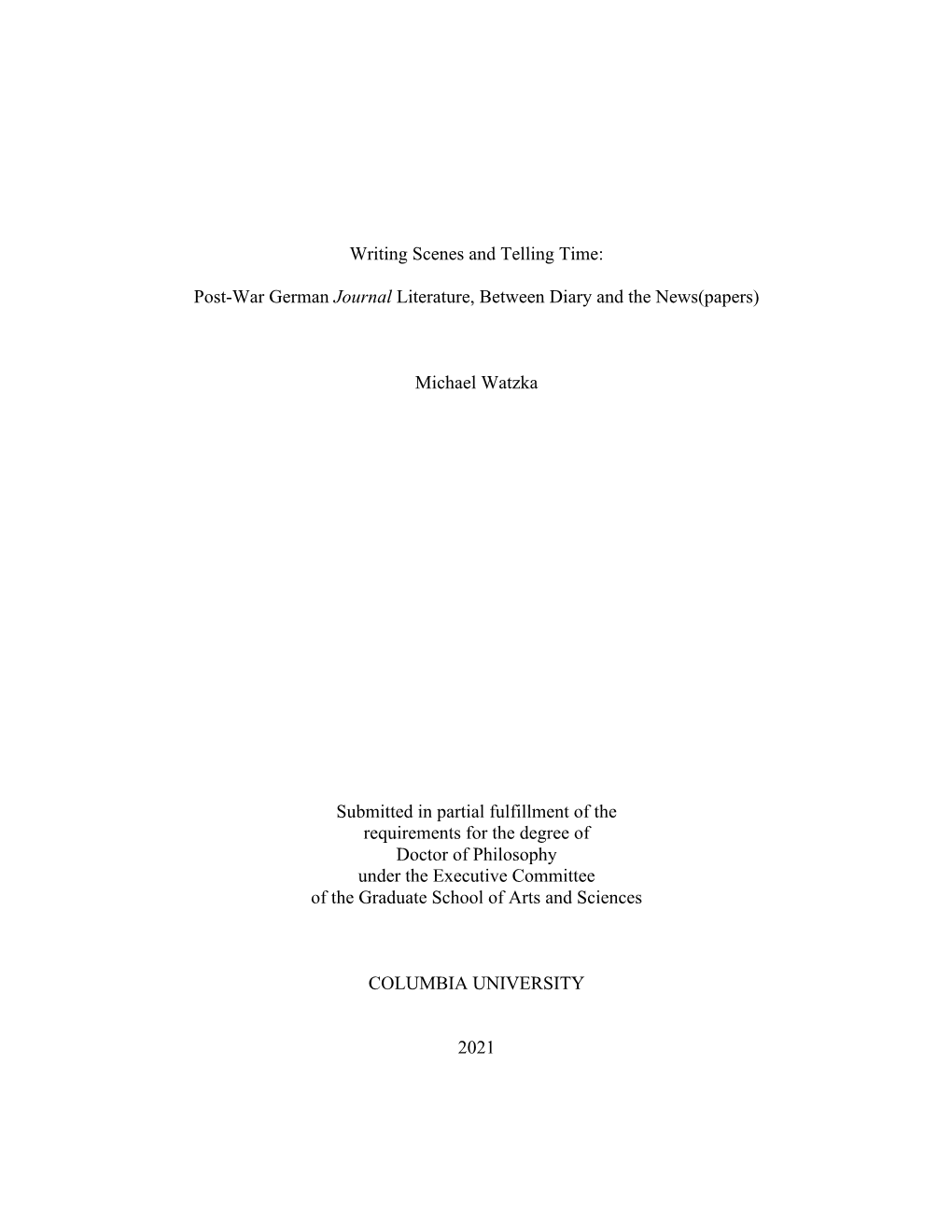 Writing Scenes and Telling Time: Post-War German Journal Literature, Between Diary and the News(Papers) Michael Watzka Submitte