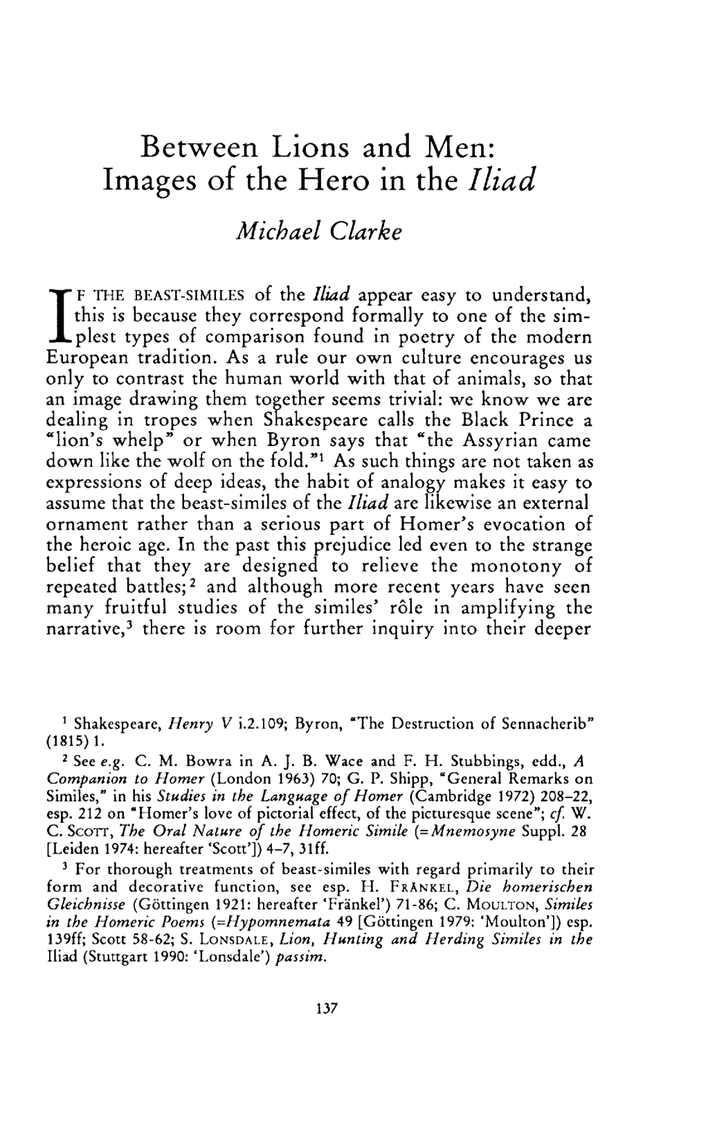 Between Lions and Men: Images of the Hero in the Iliad Clarke, Michael Greek, Roman and Byzantine Studies; Summer 1995; 36, 2; Proquest Pg