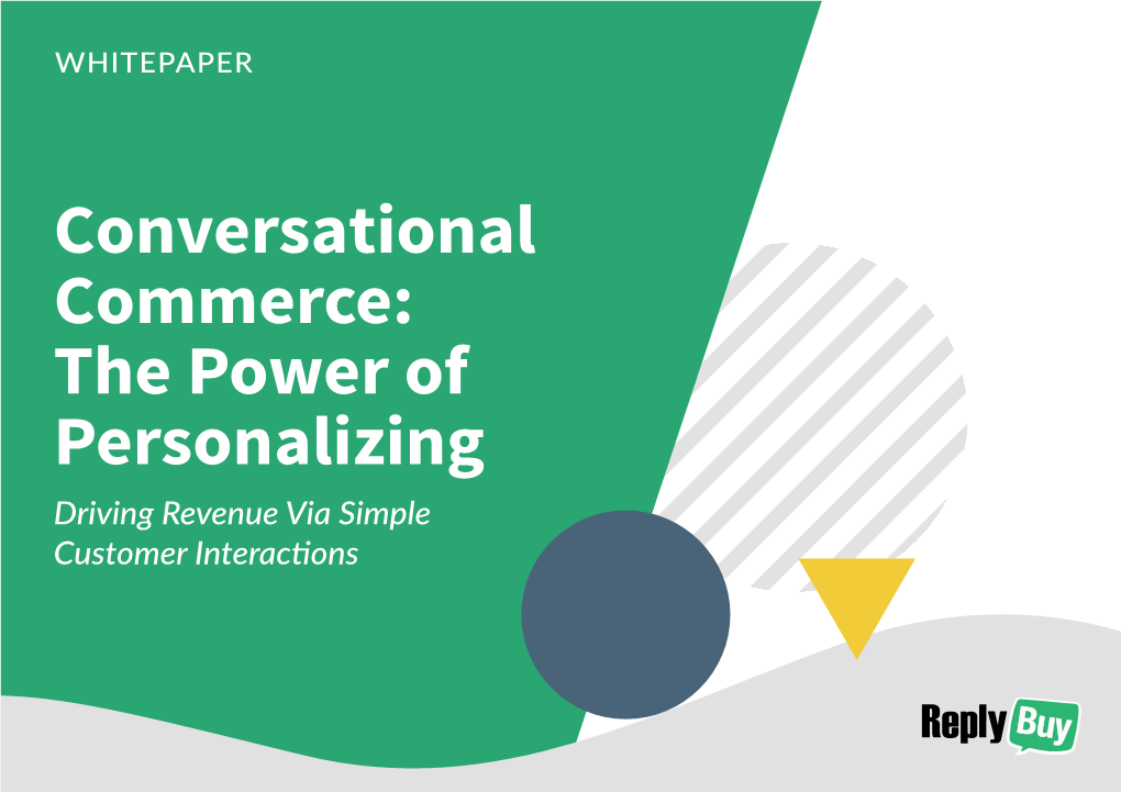 Conversational Commerce: the Power of Personalizing Driving Revenue Via Simple Customer Interactions Overview