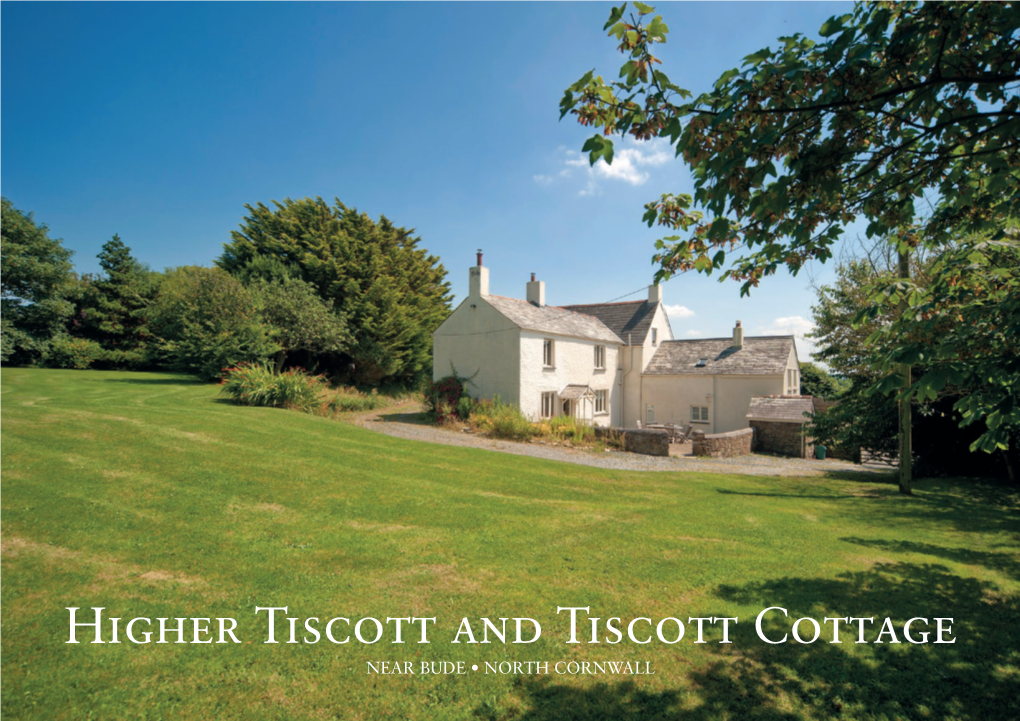 Higher Tiscott and Tiscott Cottage NEAR BUDE • NORTH CORNWALL Attractive Farmhouse and Adjoining Cottage in Rural Hamlet with Views Towards the Atlantic Ocean