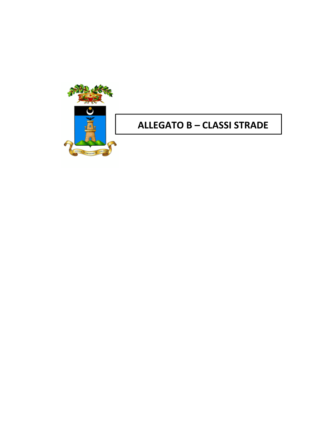 Allegato B – Classi Strade N° Denominazione Punti Estremi Centri Abitati Lunghezza Classif