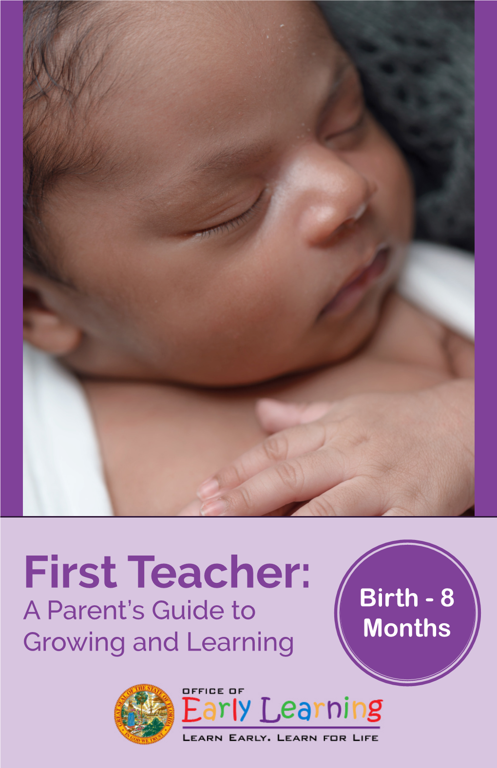 First Teacher: a Parent's Guide to Growing and Learning Birth