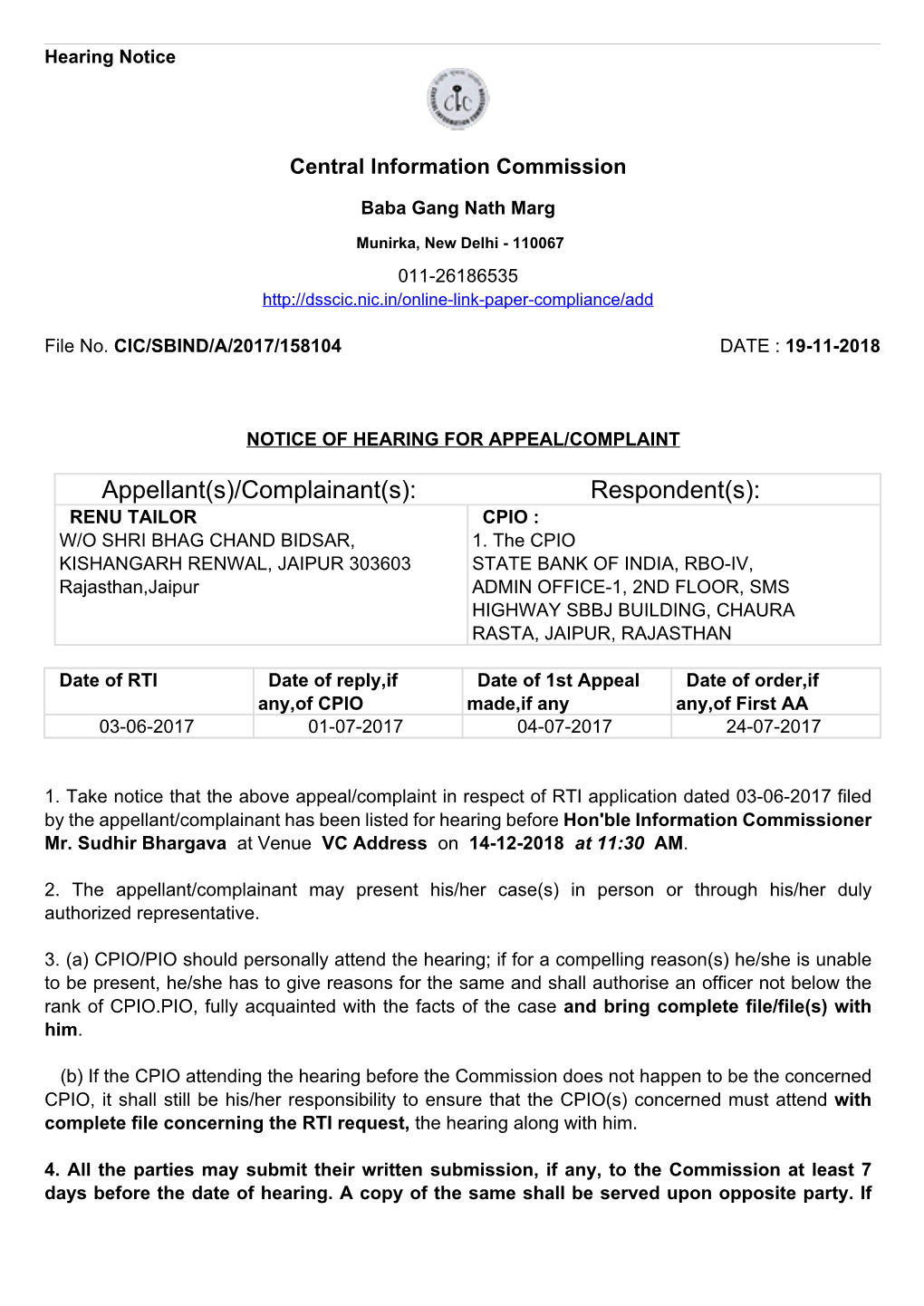 Complainant(S): Respondent(S): RENU TAILOR CPIO : W/O SHRI BHAG CHAND BIDSAR, 1