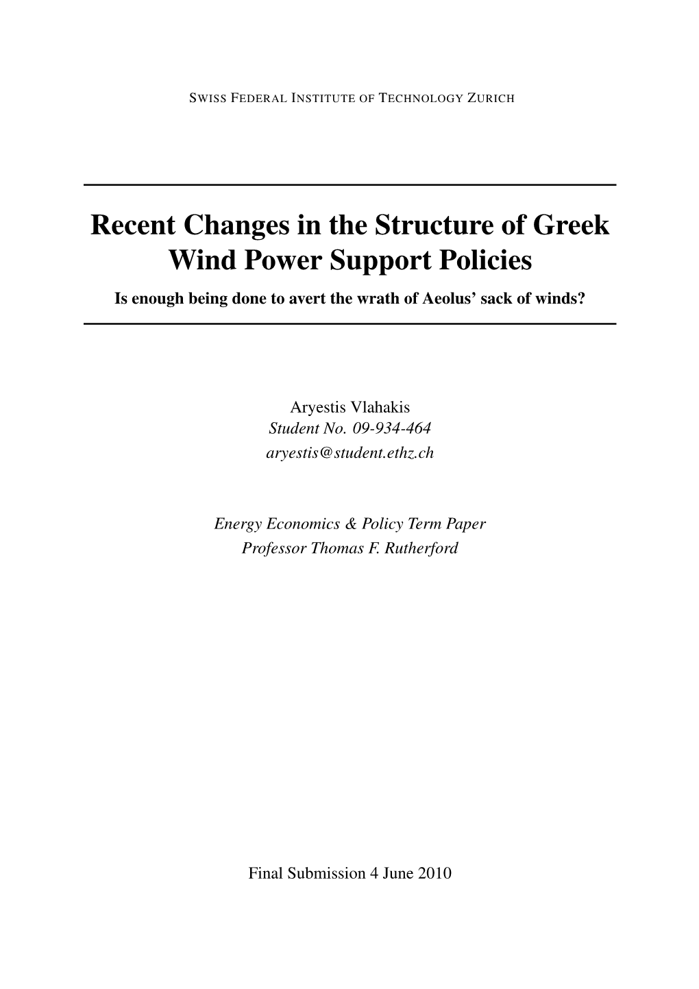 Recent Changes in the Structure of Greek Wind Power Support Policies Is Enough Being Done to Avert the Wrath of Aeolus’ Sack of Winds?