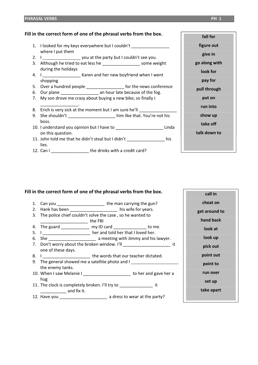 Fill in the Correct Form of One of the Phrasal Verbs from the Box. Fill in the Correct Form of One of the Phrasal Verbs From