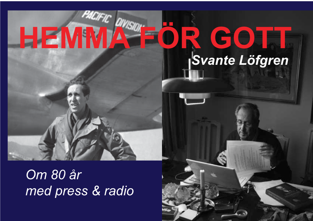Svante Löfgren Om 80 År Med Press & Radio